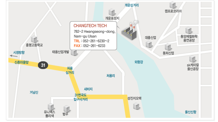 changsung tech : 782-2 Hwangseong-dong, Nam-gu Ulsan , TEL : 052-261-6230~27 FAX: 052-261-6233